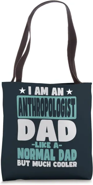 Anthropologist Dad Cooler Than Normal Tote Bag