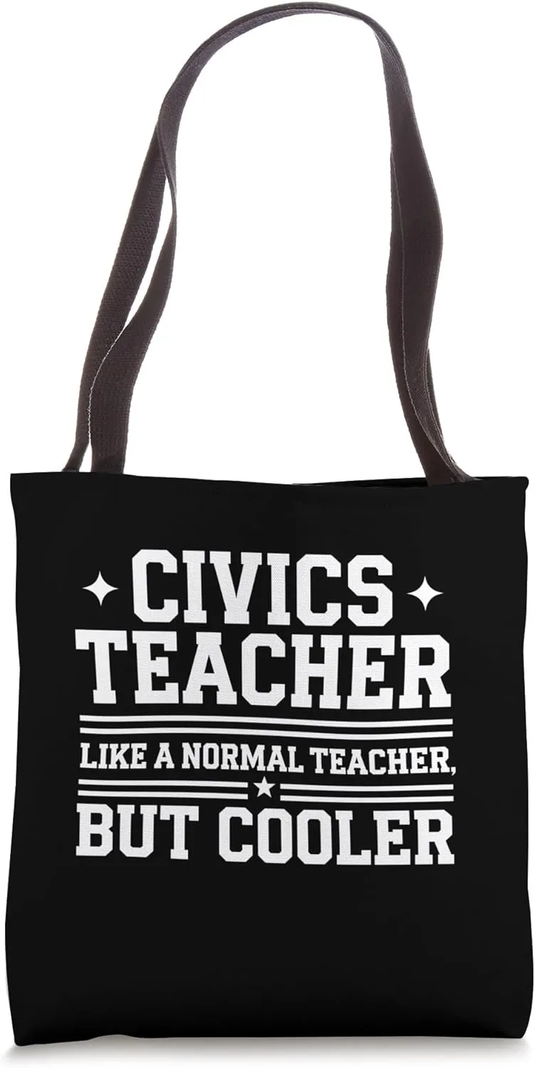 Civics Teacher Like A Normal Teacher But Cooler Funny Gift Tote Bag