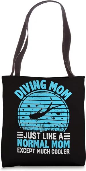 Diving Mom Just Like A Normal Mom Except Much Cooler Tote Bag