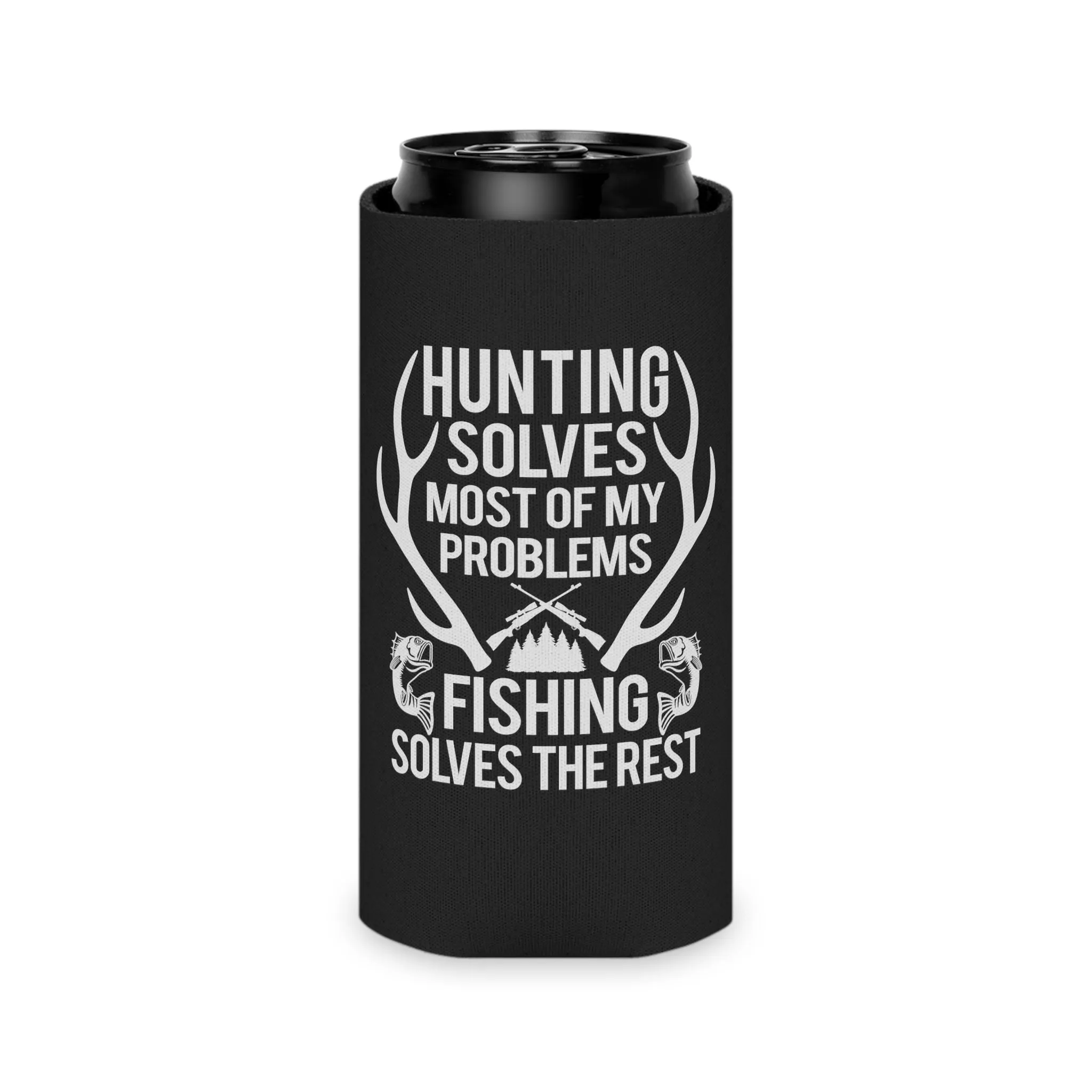 Hunting Solves Most Of My Problems Fishing Solves The Rest Can Cooler