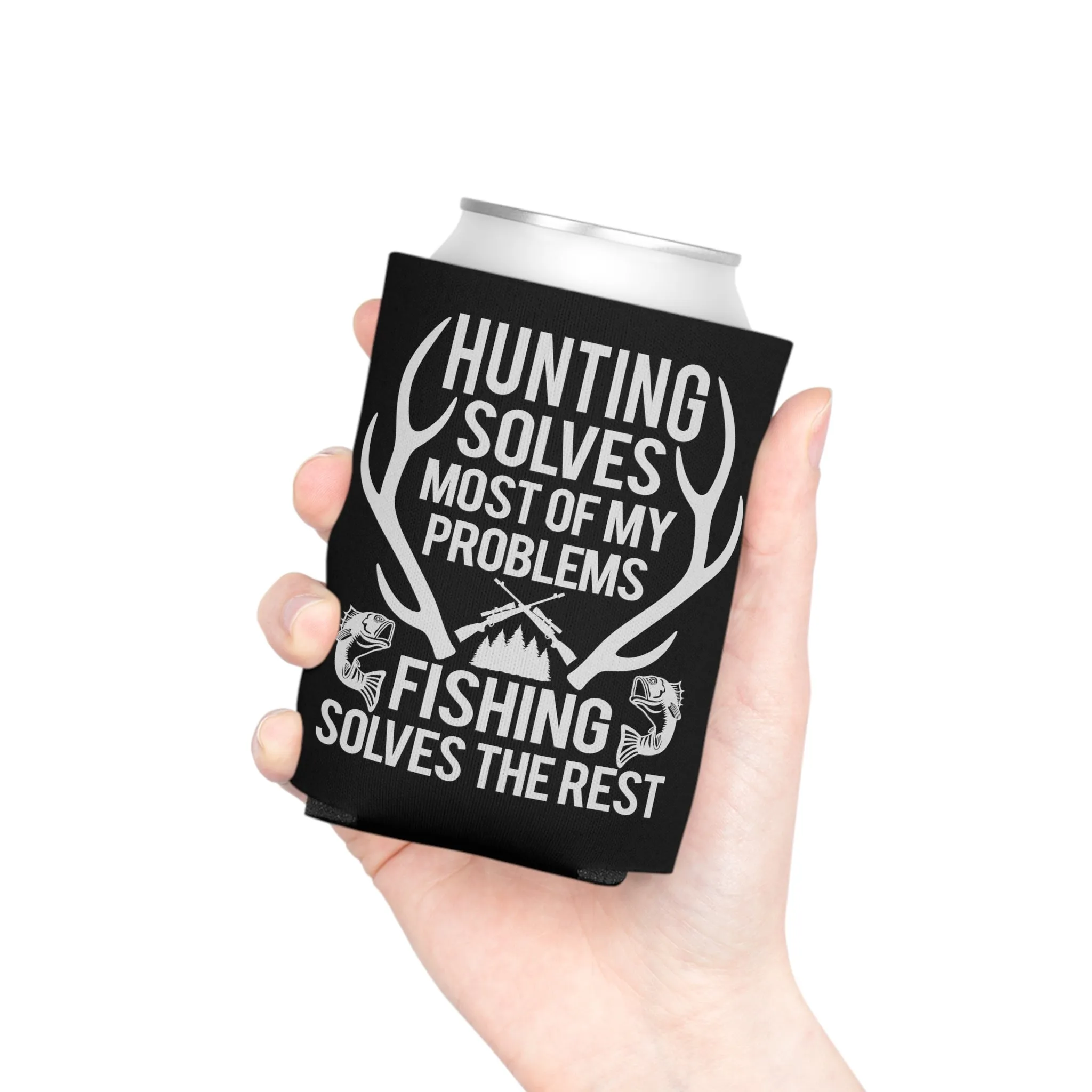Hunting Solves Most Of My Problems Fishing Solves The Rest Can Cooler