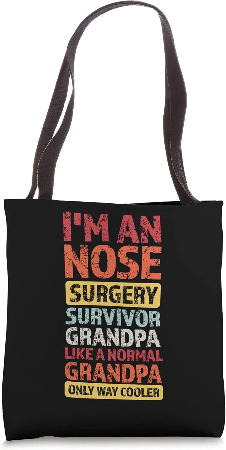 I'm a nose surgery survivor grandpa nose Tote Bag