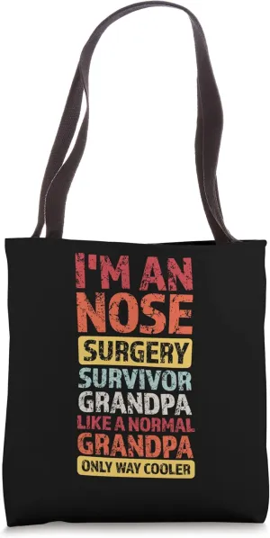 I'm a nose surgery survivor grandpa nose Tote Bag