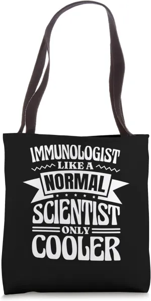 Immunologist Like Normal Scientist Definition for Immunology Tote Bag