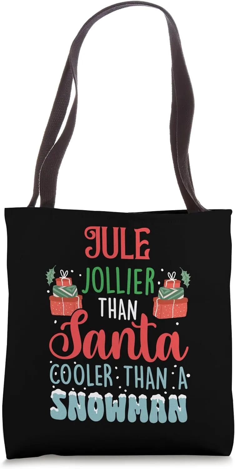Jule Jollier Than Santa Cooler Than Snowman Frosty Christmas Tote Bag