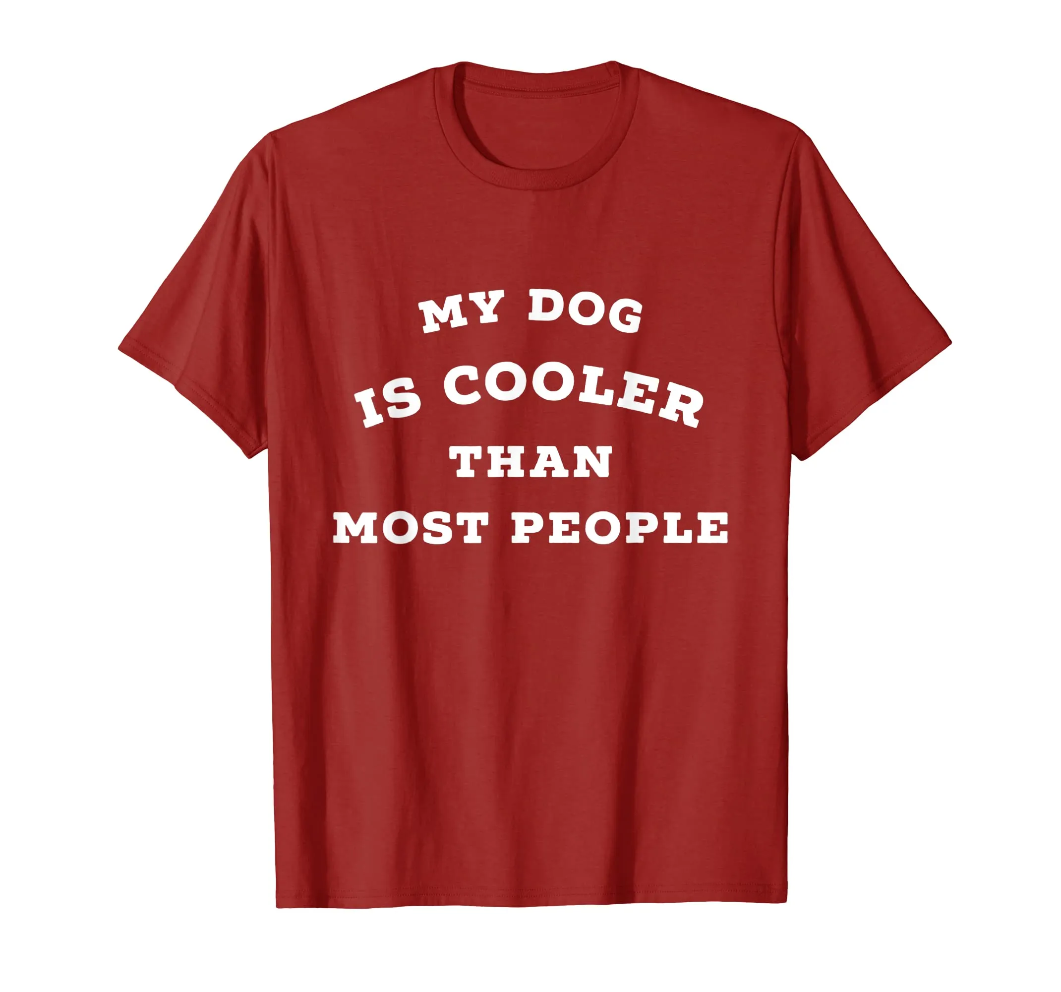 My Dog Is Cooler Than Most People Shirt