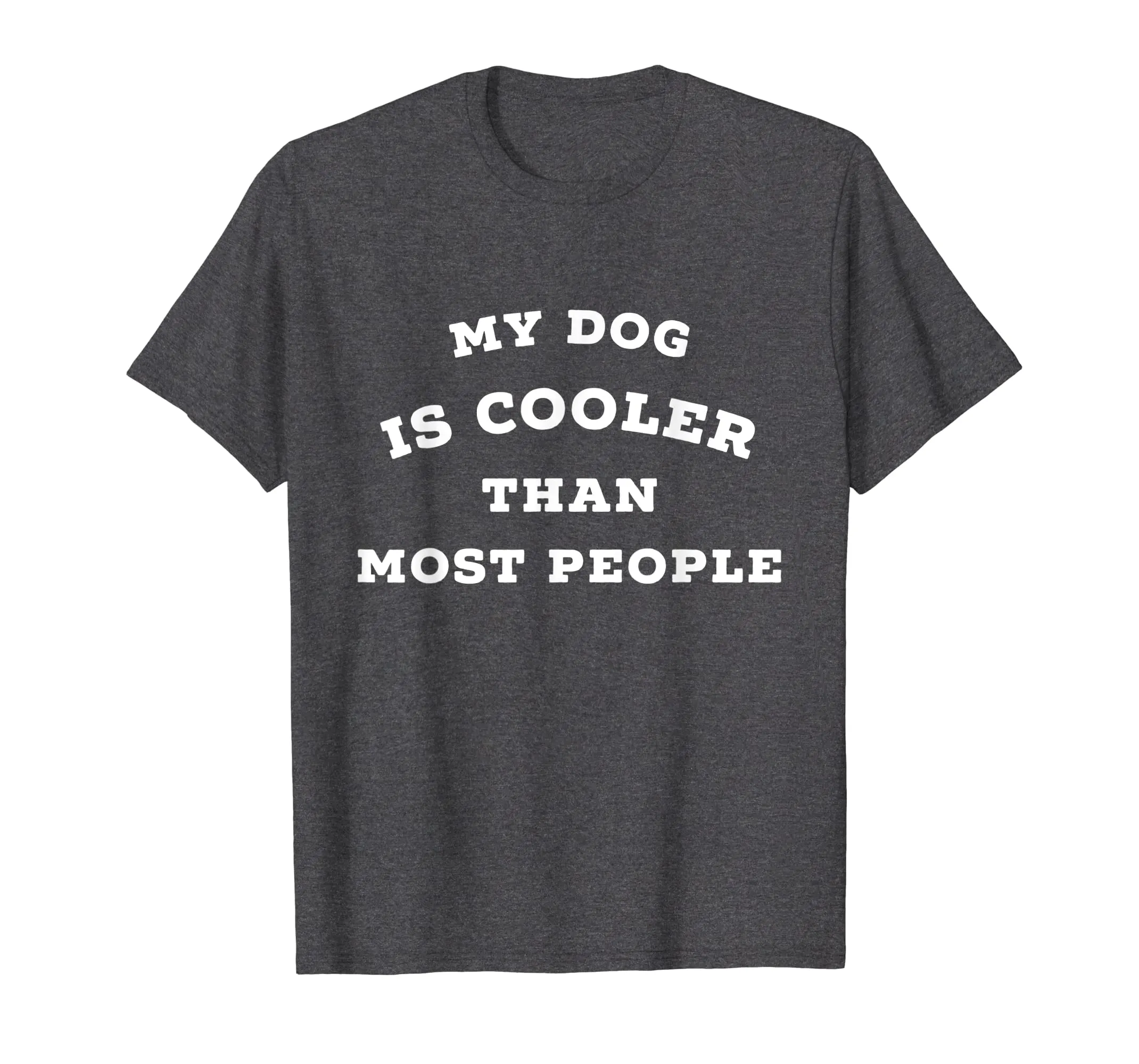 My Dog Is Cooler Than Most People Shirt