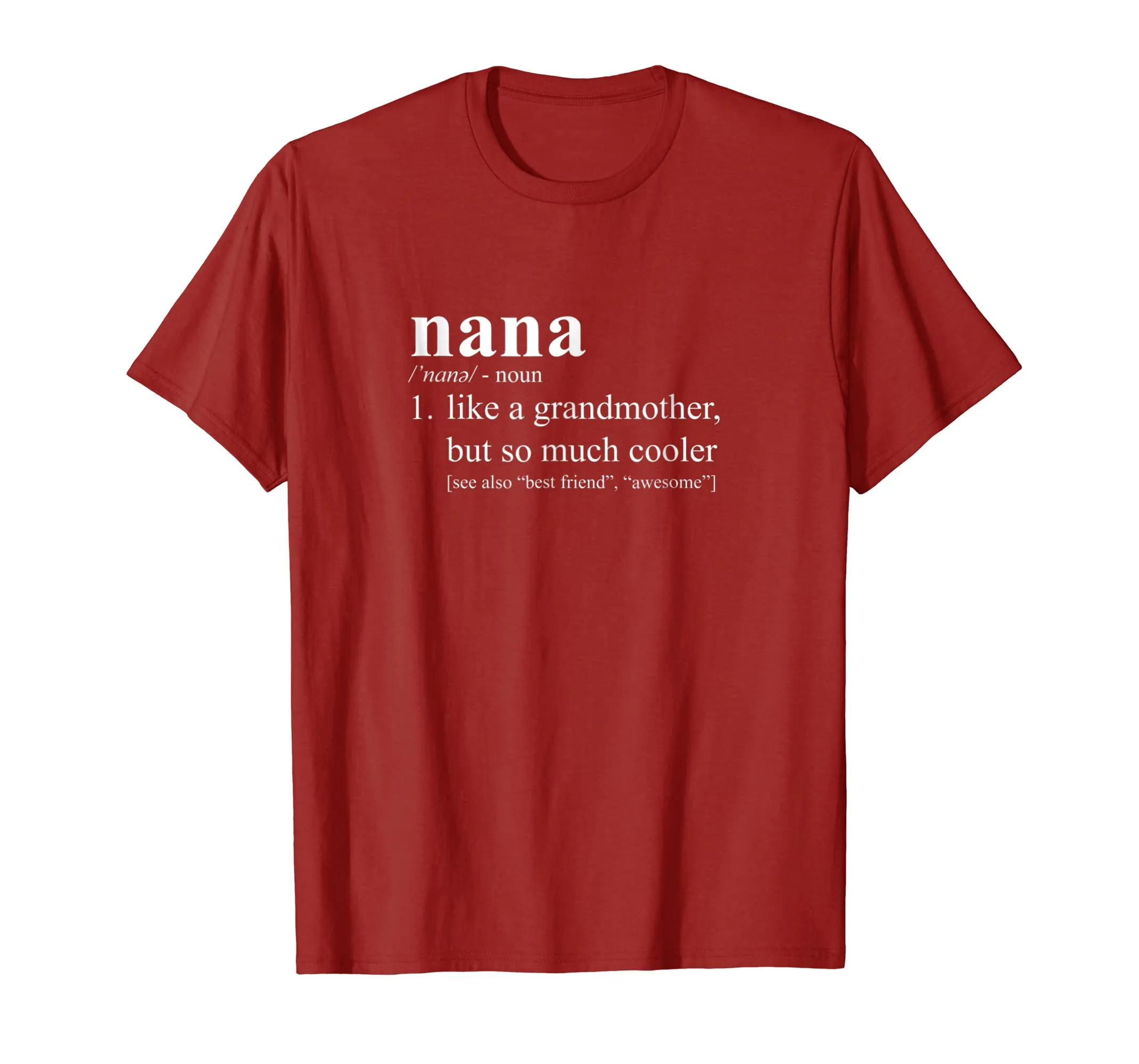Nana Is Like a Grandmother, But So Much Cooler Gift T-Shirt
