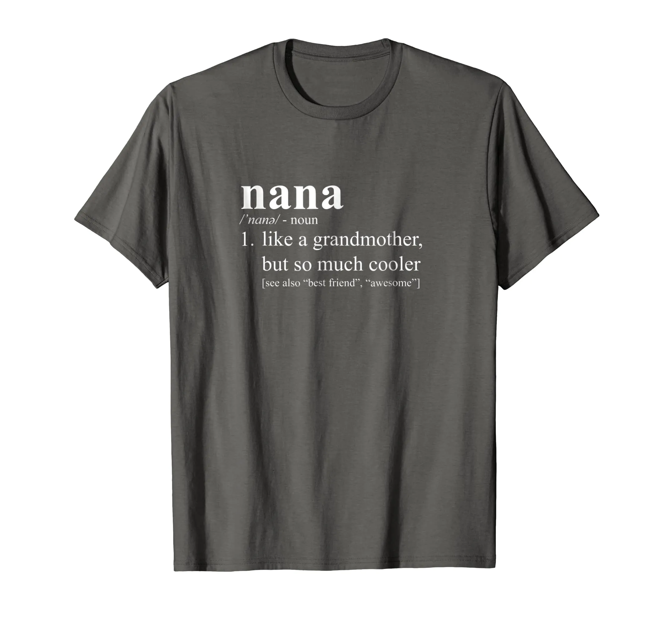Nana Is Like a Grandmother, But So Much Cooler Gift T-Shirt