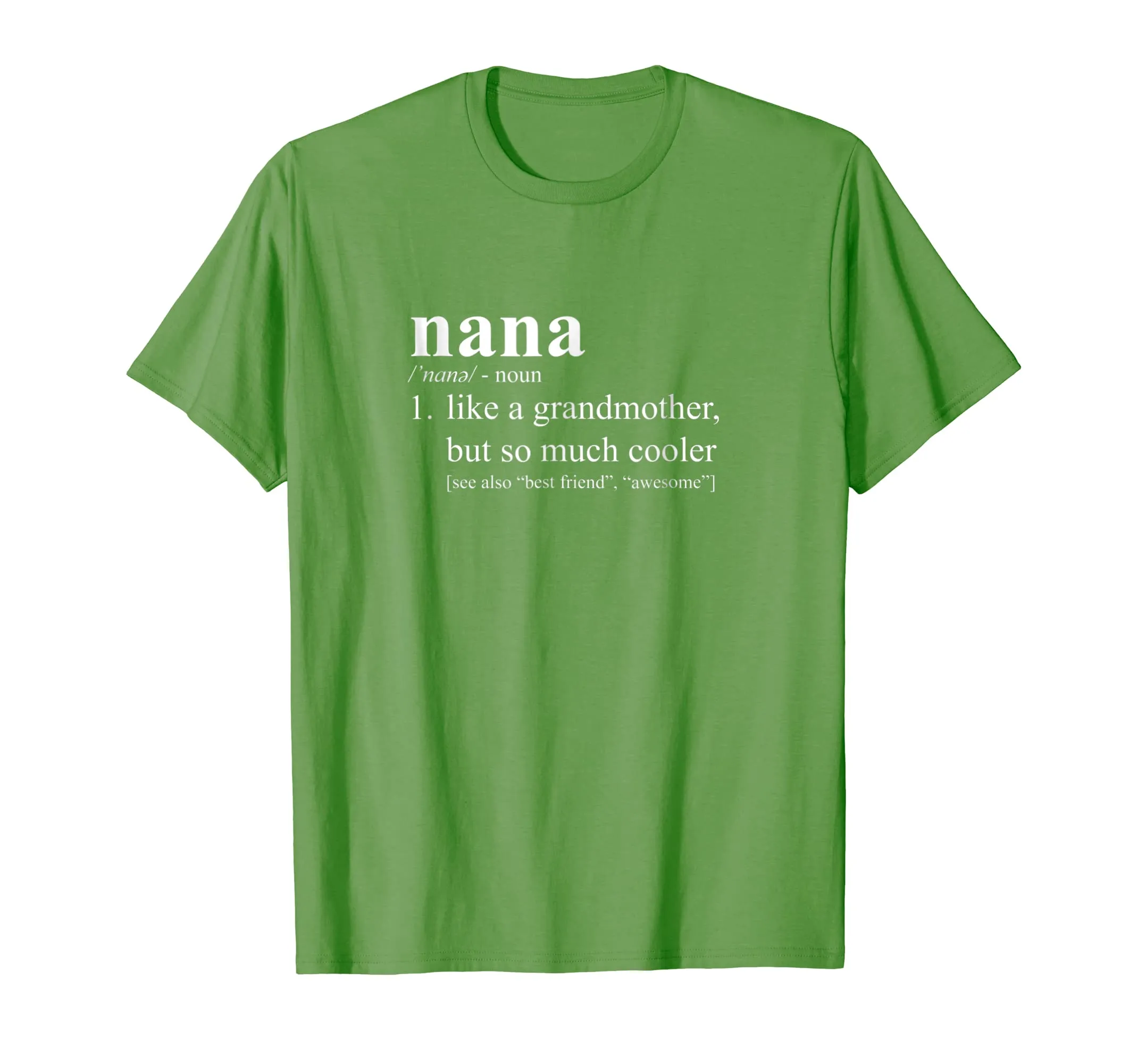 Nana Is Like a Grandmother, But So Much Cooler Gift T-Shirt