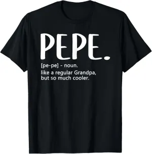 Pepe Tshirts for Men Fathers Day idea Regular Grandpa Pepe T-Shirt