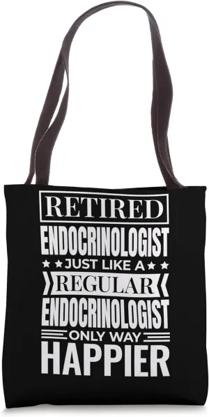 Retiree Endocrinologist Design for Retired Endocrinology Tote Bag