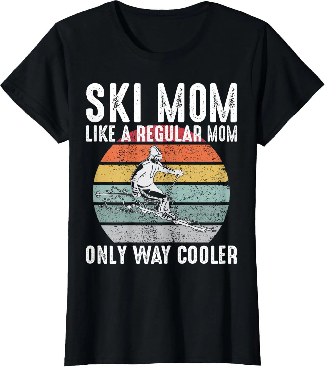 Ski Girl Gifts Vintage Ski Mom Like A Regular Mom Only Way Cooler Black Unisex X-Small Crew Neck T-Shirt