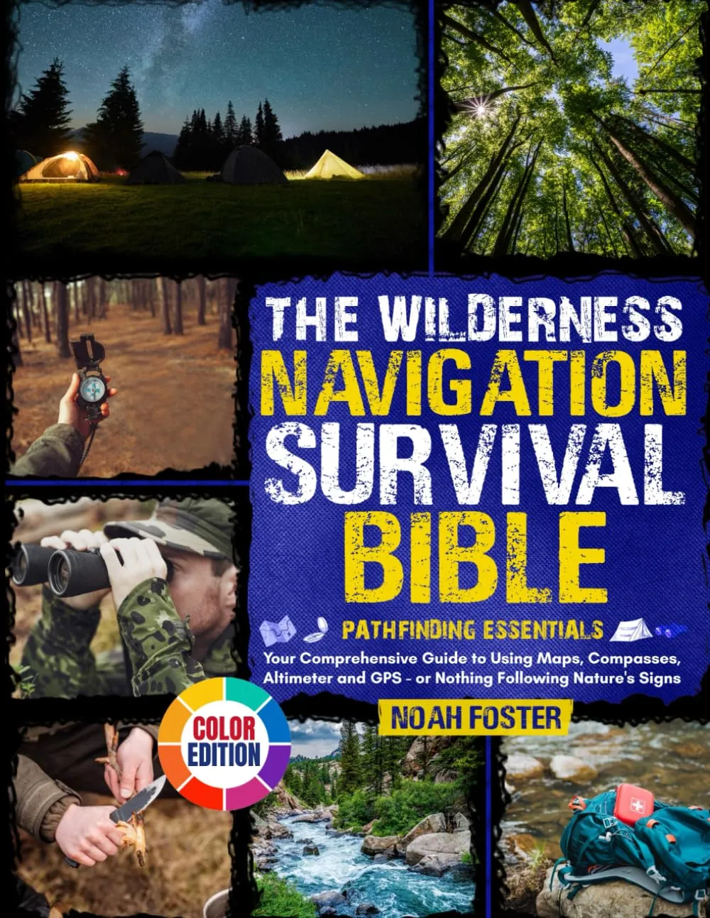 The Wilderness Navigation Survival Bible: Pathfinding Essentials | Your Comprehensive Guide to Using Maps, Compasses, Altimeter and GPS - or Nothing Following Nature's Signs Paperback – August 26, 2024